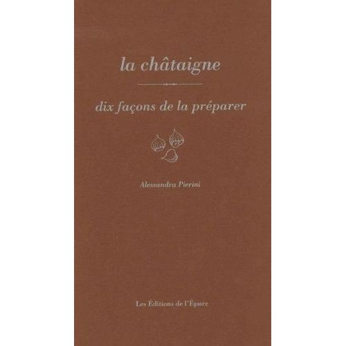 La Chtaigne - Dix Faons De La Prparer    Format Grand Format 