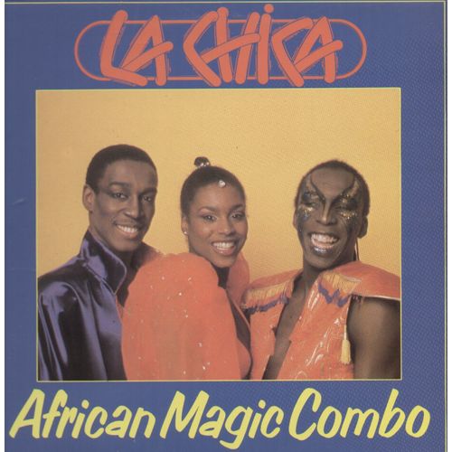 La Chica, Invite Ta Copine, D'accord, Bon L'amour, Tropicana / Papagayo, Si J'avance Toi Tu Recules Comment Veux Tu .., Medley - African Magic Combo