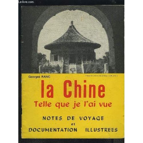 La Chine Telle Que Je L'ai Vue - Notes De Voyage Et Documentation Illustrees.   de RANC GEORGES