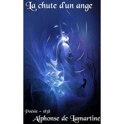 La Chute D'un Ange   de Alphonse de Lamartine