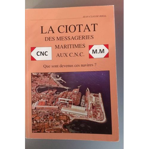 La Ciotat Des Messageries Marritimes Aux Cnc Que Sont Devenus Ces Navires ?   