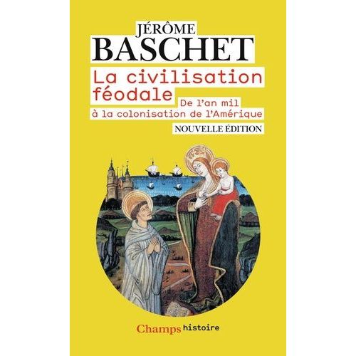 La Civilisation Fodale - De L'an Mil  La Colonisation De L'amrique    Format Poche 
