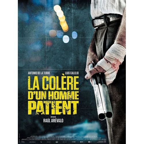 La Colre D'un Homme Patient (Tarde Para La Ira) - Vritable Affiche De Cinma Plie - Format 120x160 Cm - De Raul Arvalo Avec Antonio De La Torre, Luis Callejo, Manolo Solo, Alicia Rubio - 2017