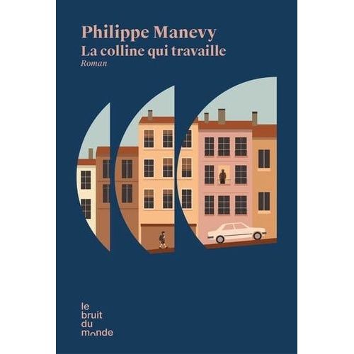 La Colline Qui Travaille    Format Grand Format 