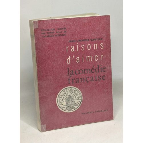 La Comdie Franaise - Raisons D'aimer   de jean-jacques gautier  Format Broch 
