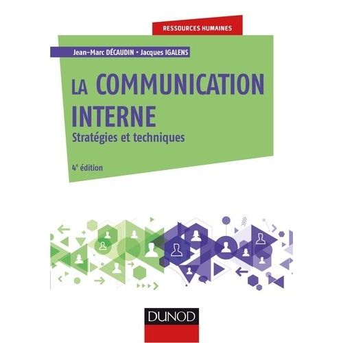 La Communication Interne - Stratgies Et Techniques    Format Beau livre 