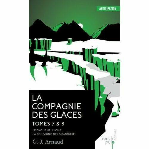 La Compagnie Des Glaces Tomes 7 Et 8 - Le Gnome Hallucin - La Compagnie De La Banquise   de Arnaud G-J 