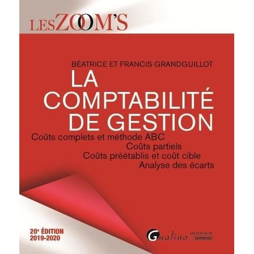 La Comptabilit De Gestion - Cots Complets Et Mthode Abc, Cots Partiels, Cots Prtablis Et Cot Cible, Analyse Des carts    Format Beau livre 
