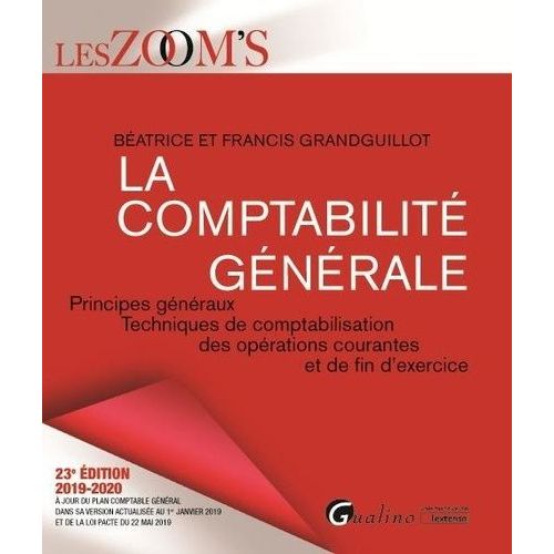 La Comptabilit Gnrale - Principes Gnraux, Techniques De Comptabilisation Des Oprations Courantes Et De Fin D'exercice   de francis grandguillot  Format Beau livre 