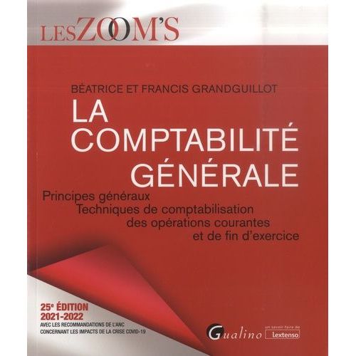 La Comptabilit Gnrale - Principes Gnraux, Techniques De Comptabilisation Des Oprations Courantes Et De Fin D'exercice    Format Beau livre 