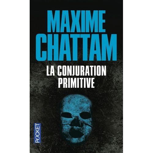 La Conjuration Primitive   de Chattam Maxime  Format Poche 