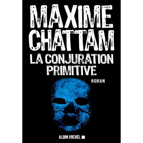 La Conjuration Primitive   de MAXIME CHATTAM  Format Livre objet 