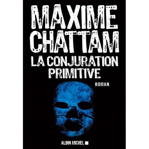 La Conjuration Primitive   de maxime chattam  Format Livre-CD 