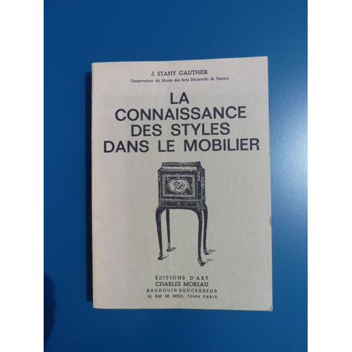 La Connaissance Des Styles Dans Le Mobilier   de J.Stany GAUTHIER
