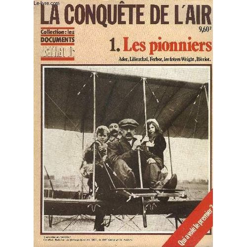 La Conquete De L Air - 1 : Les Pionniers - Collection Les Documents.   de COLLECTIF 