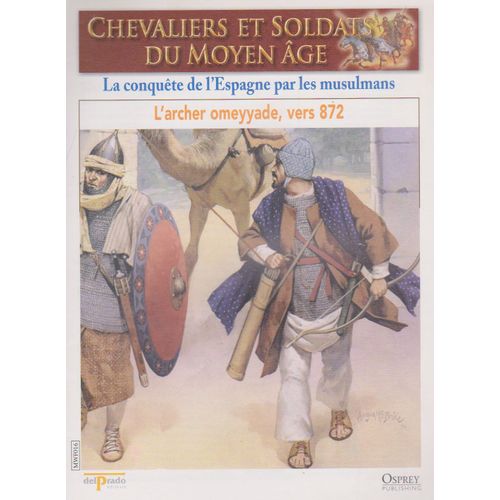 La Conqute De L'espagne Par Les Musulmans - Chevaliers Et Soldats Du Moyen ge 0