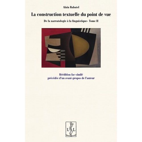 De La Narratologie  La Linguistique - Tome 2, La Construction Textuelle Du Point De Vue   de Rabatel Alain  Format Beau livre 