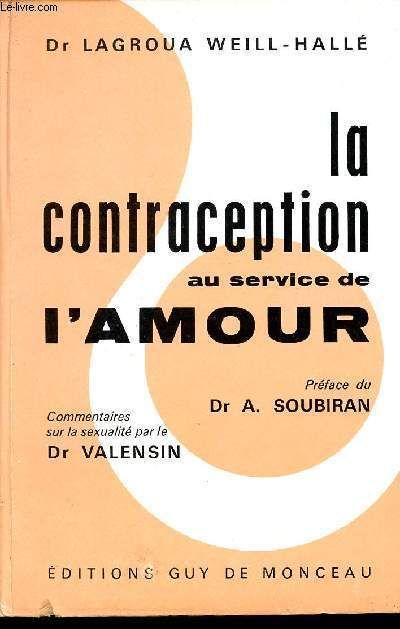 La Contraception Au Service De L'amour   de WEILL-HALLE LAGROUA DR