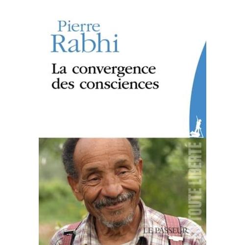 La Convergence Des Consciences   de Pierre Rabhi