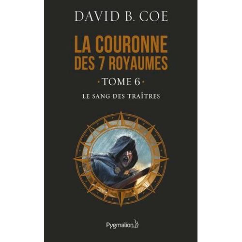 La Couronne Des 7 Royaumes (Tome 6) - Le Sang Des Tratres  