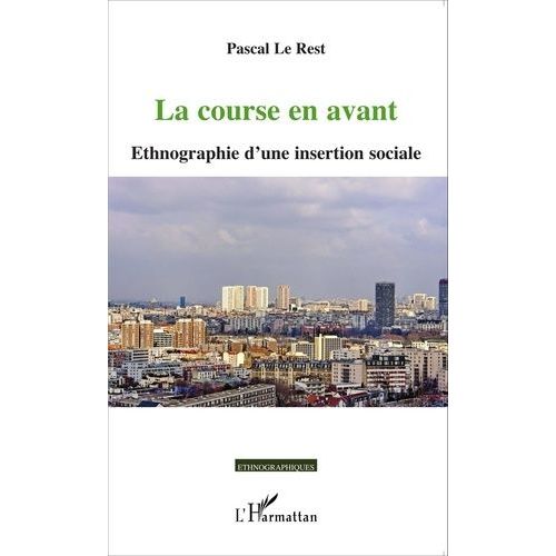 La Course En Avant - Ethnographie D'une Insertion Sociale   de Le Rest Pascal  Format Broch 