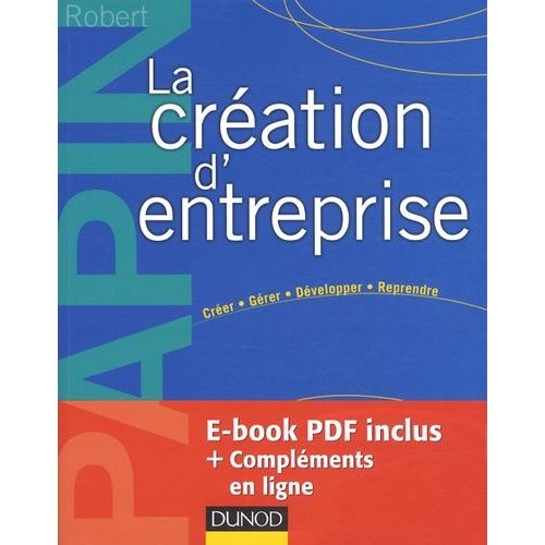 La Cration D'entreprise - Crer, Grer, Dvelopper, Reprendre    Format Broch 