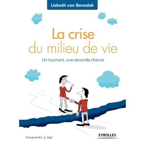 La Crise Du Milieu De Vie - Un Tournant, Une Seconde Chance    Format Broch 
