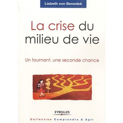 La Crise Du Milieu De Vie - Un Tournant, Une Seconde Chance    Format Broch 