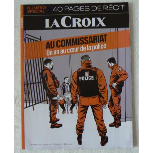 La Croix N42215 - Au Commissariat Un An Au Coeur De La Police
