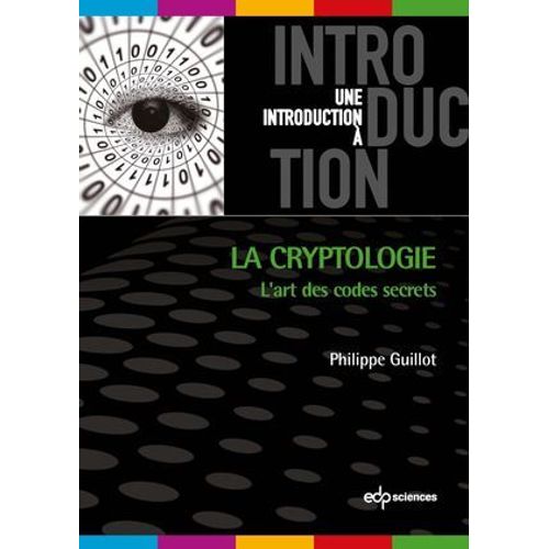 La Cryptologie : L'art Des Codes Secret  