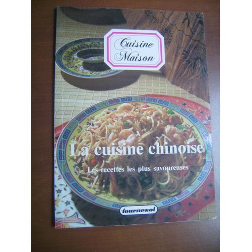 La Cuisine Chinoise, Les Recettes Les Plus Savoureuses   de Collectif  Format Broch 