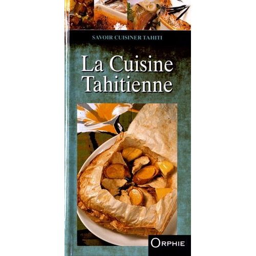 La Cuisine Tahitienne   de Lefvre Franoise  Format Broch 