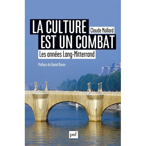 La Culture Est Un Combat - Les Annes Lang-Mitterrand (1981-2002)    Format Broch 