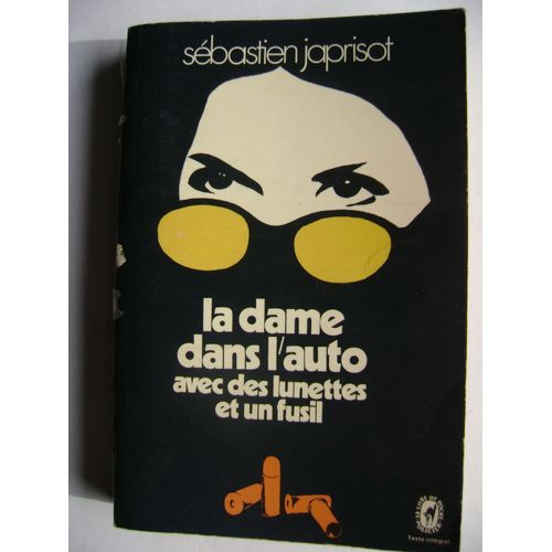 La Dame Dans L'auto Avec Des Lunettes Et Un Fusil   de Sbastien japrisot  Format Poche 