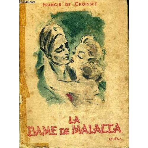 La Dame De Malacca - Collection Athena-Luxe - Exemplaire N285   de francis de croisset