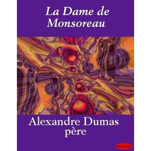La Dame De Monsoreau   de Alexandre Pre Dumas