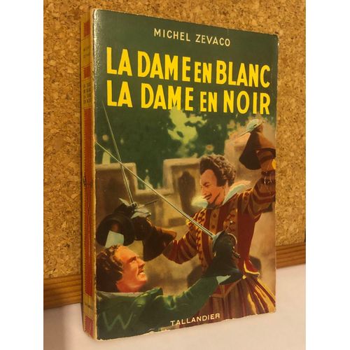 La Dame En Blanc La Dame En Noir - Michel Zevaco -ditions Tallandier 1953   