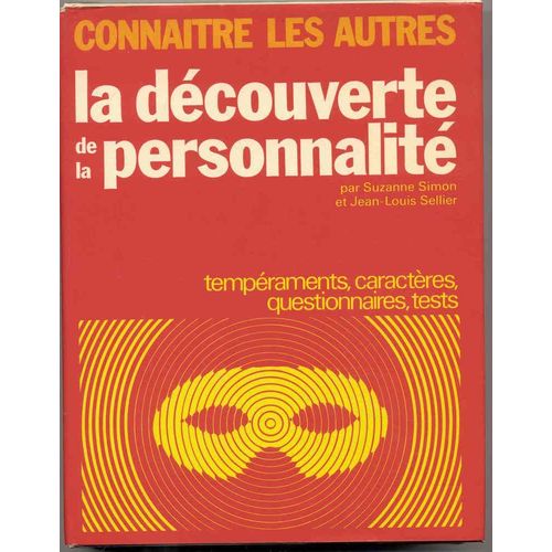 La Dcouverte De La Personnalit Tempraments, Caractres, Questionnaires, Tests Par Simon Suzanne Sellier Jean Louis   