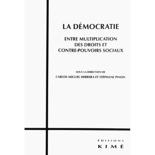La Dmocratie. Entre Multiplication Des Droits Et Contre-Pouvoirs Sociaux  