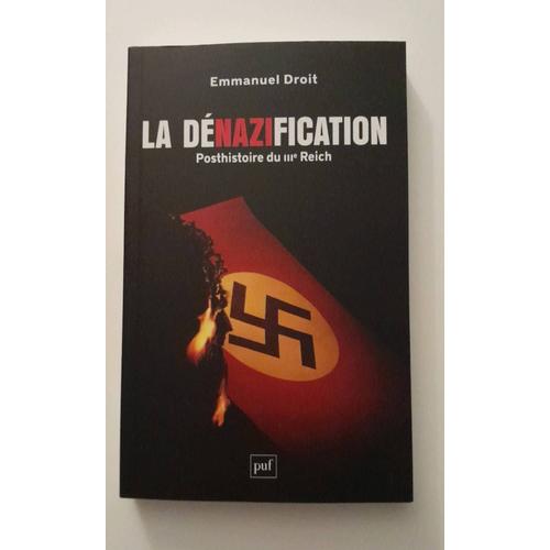 La Dnazification - Posthistoire Du Iiie Reich   de Droit Emmanuel  Format Beau livre 