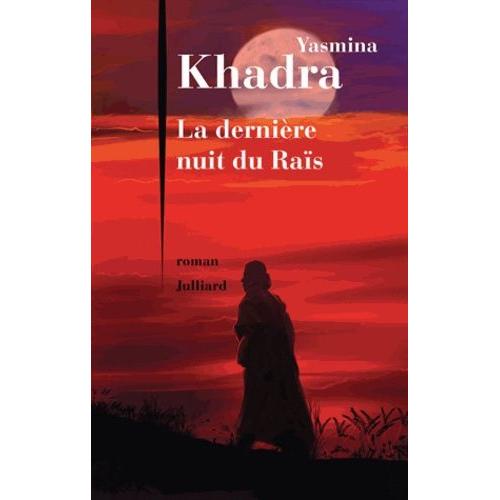 La Derniere Nuit Du Ras   de Khadra Yasmina  Format Beau livre 