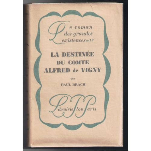 La Destinee Du Comte Alfred De Vigny   de Paul Brach  Format Broch 