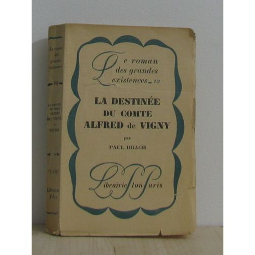 La Destine Du Comte Alfred De Vigny   de paul brach