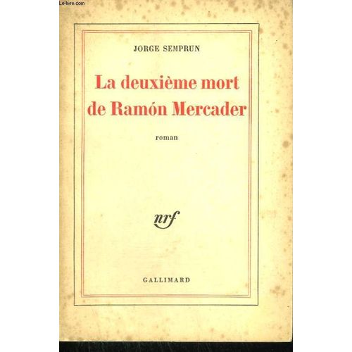 La Deuxieme Mort De Ramon Mercader   de jorge semprun 