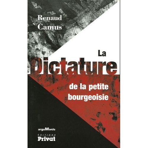 La Dictature De La Petite Bourgeoisie    Format Broch 