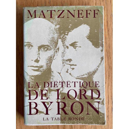 La Dittique De Lord Byron. Gabriel Matzneff. La Table Ronde.   