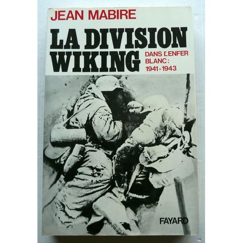 La Division Wiking Dans L'enfer Blanc 1941-1943   de JEAN MABIRE 