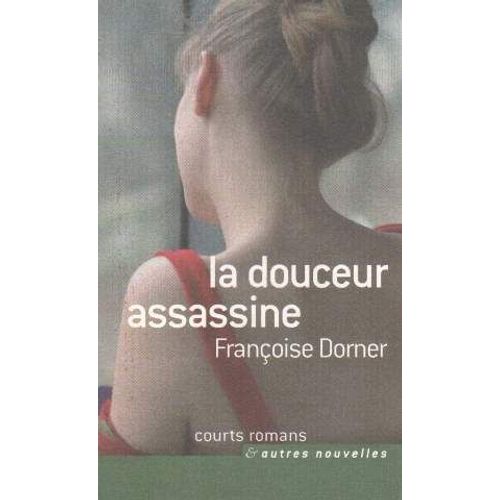 La Douceur Assassine   de Franoise Dorner  Format Broch 