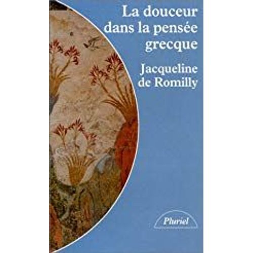 La Douceur Dans La Pense Grecque   de Romilly Jacqueline de  Format Poche 