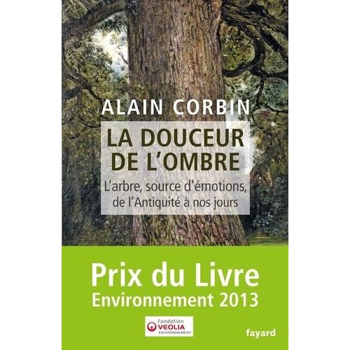 La Douceur De L'ombre - L'arbre, Source D'motions, De L'antiquit  Nos Jours    Format Grand Format 